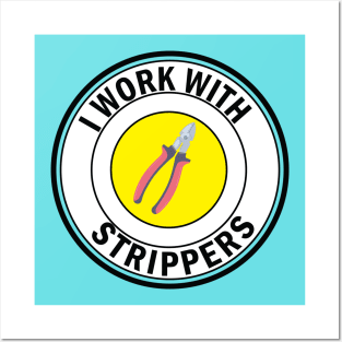 i work with Strippers funny Electrician Posters and Art